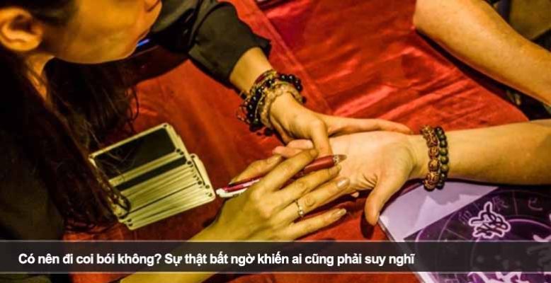 Có nên đi coi bói không? Sự thật bất ngờ khiến ai cũng phải suy nghĩ