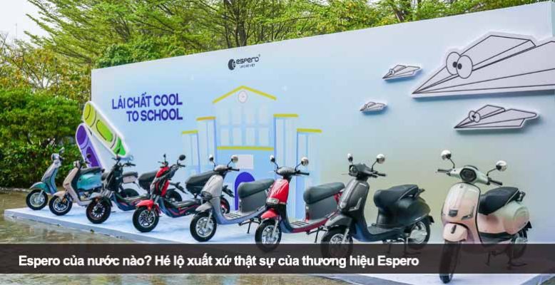 Espero của nước nào? Hé lộ xuất xứ thật sự của thương hiệu Espero