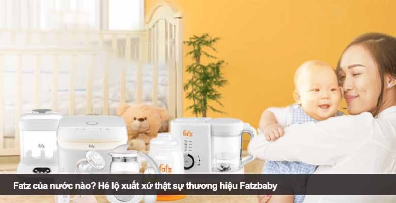 Fatz của nước nào? Hé lộ xuất xứ thật sự thương hiệu Fatzbaby