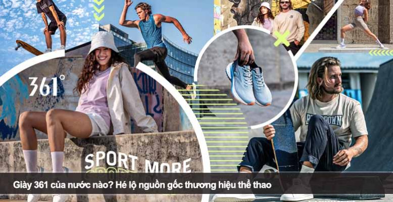 Giày 361 của nước nào? Hé lộ nguồn gốc thương hiệu thể thao