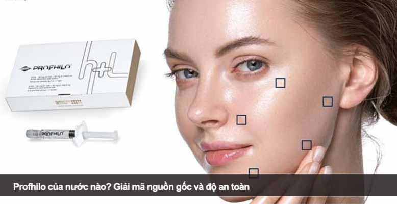 Profhilo của nước nào? Giải mã nguồn gốc và độ an toàn