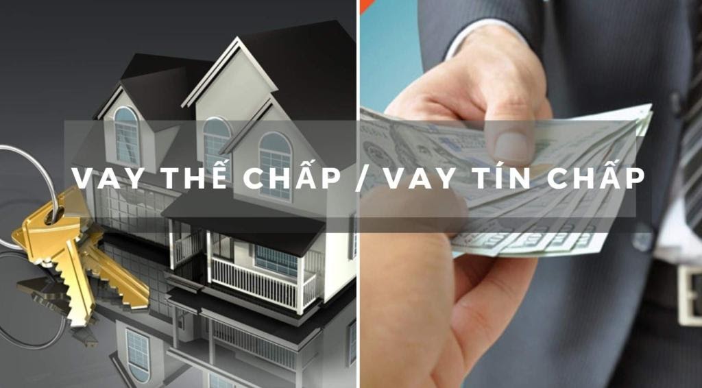 Cách phân biệt giữa vay thế chấp và vay tín chấp