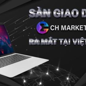 Sàn CH Markets là gì? Sàn CH Markets lừa đảo hay không?