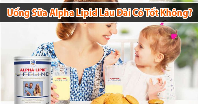 Uống sữa Alpha Lipid lâu dài có tốt không? Cần lưu ý gì?