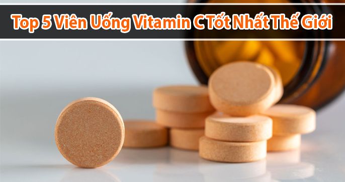 Top 5 viên uống vitamin C tốt nhất thế giới dành các chị em