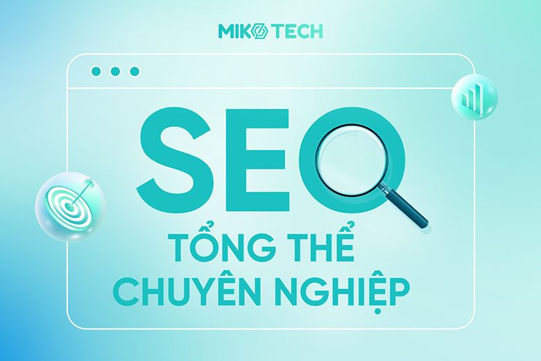 Địa chỉ thiết kế website quận 3 chuyên nghiệp, uy tín - Miko Tech