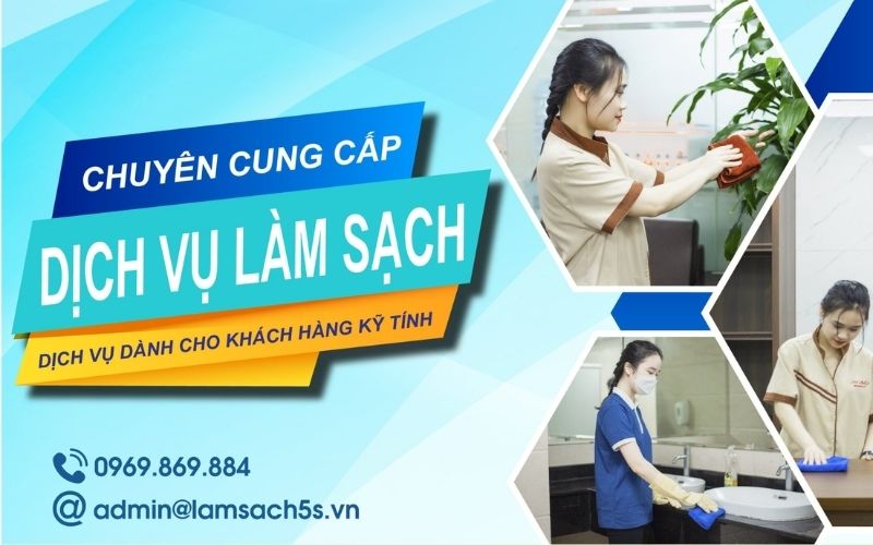 Làm Sạch 5S có dịch vụ gì? 3 lý do tại sao nên chọn Làm sạch 5S