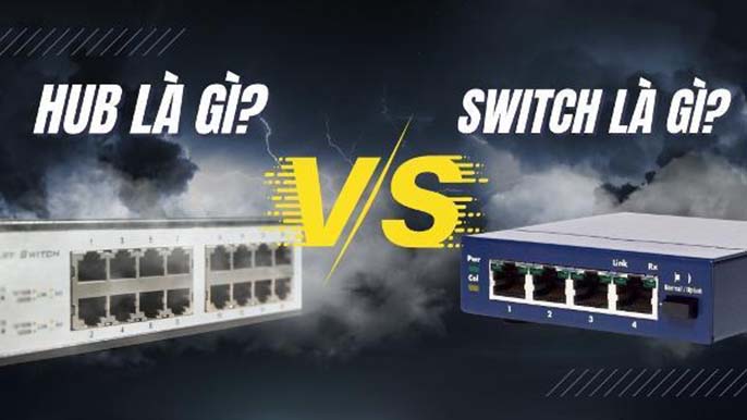 Hub là gì? Sự khác nhau giữa Switch và Hub như thế nào?
