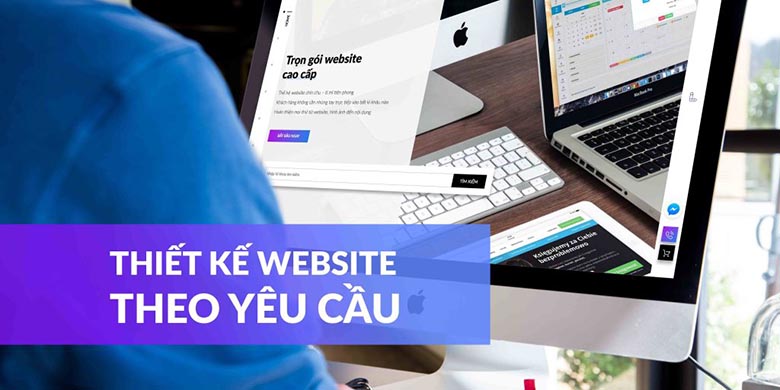 Thiết kế website theo yêu cầu tối ưu hóa chiến lược truyền thông