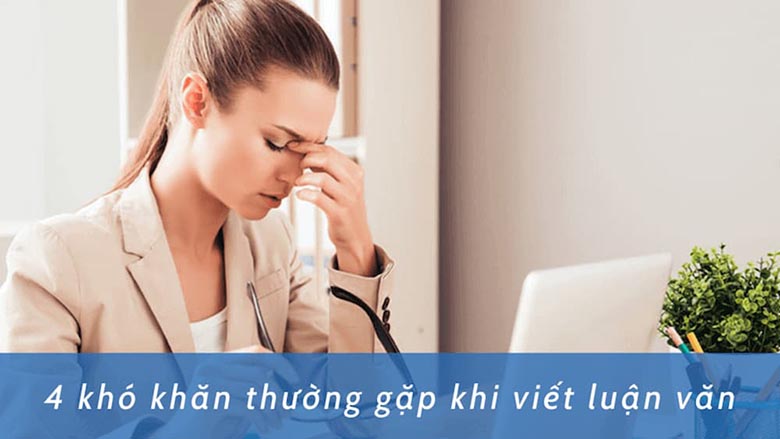 Làm luận văn có khó không? Giải pháp làm luận văn nhanh, chất lượng