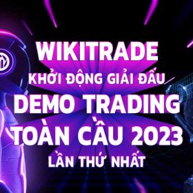 WikiTrade khởi động Giải đấu Demo Trading WikiGlobal 2023 Lần thứ nhất