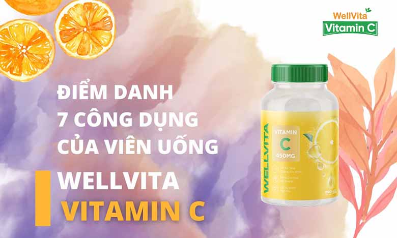 Điểm danh 7 công dụng của viên uống WellVita Vitamin C