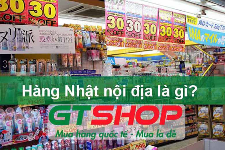 Hàng Nhật nội địa là gì?