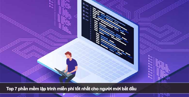 Top 7 phần mềm lập trình miễn phí tốt nhất cho người mới bắt đầu 