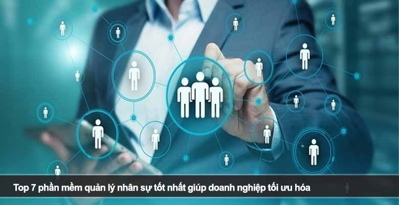 Top 7 phần mềm quản lý nhân sự tốt nhất giúp doanh nghiệp tối ưu hóa