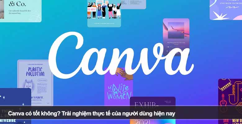 Canva có tốt không? Trải nghiệm thực tế của người dùng hiện nay