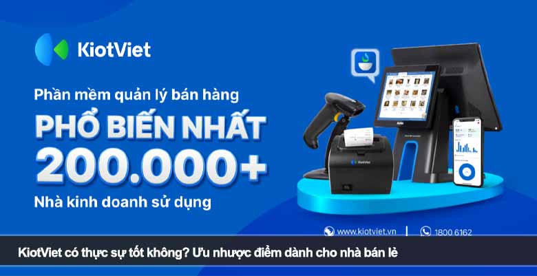 KiotViet có thực sự tốt không? Ưu nhược điểm dành cho nhà bán lẻ