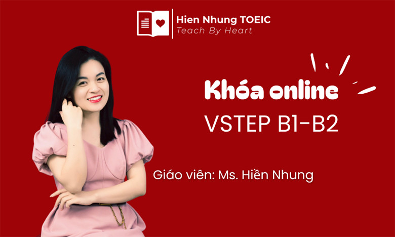 Lớp TOEIC Cô Hiền Nhung – Trung Tâm Luyện Thi TOEIC Hà Nội Với Khóa VSTEP B1-B2 Toàn Diện