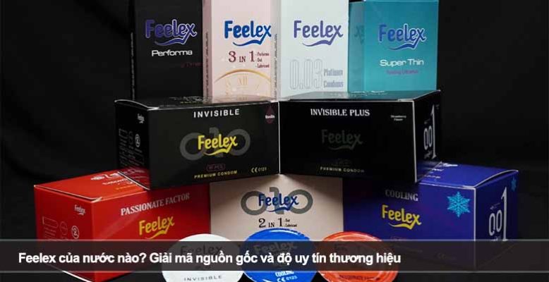 Feelex của nước nào? Giải mã nguồn gốc và độ uy tín thương hiệu