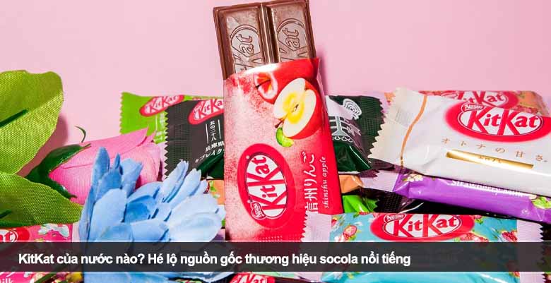 KitKat của nước nào? Hé lộ nguồn gốc thương hiệu socola nổi tiếng