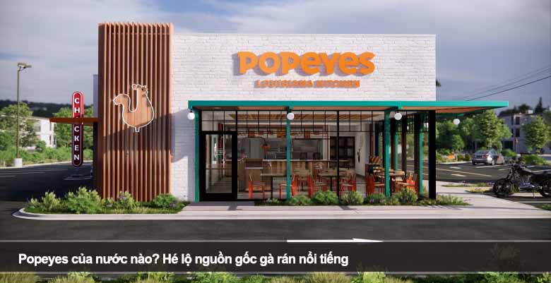 Popeyes của nước nào? Hé lộ nguồn gốc gà rán nổi tiếng