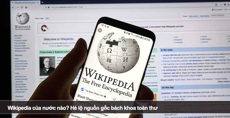 Wikipedia của nước nào? Hé lộ nguồn gốc bách khoa toàn thư 